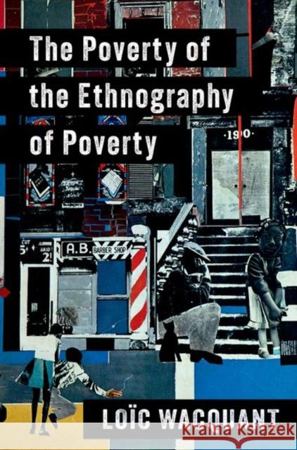 The Poverty of the Ethnography of Poverty