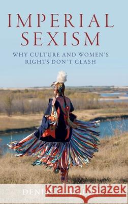 Imperial Sexism: Why Culture and Women's Rights Don't Clash