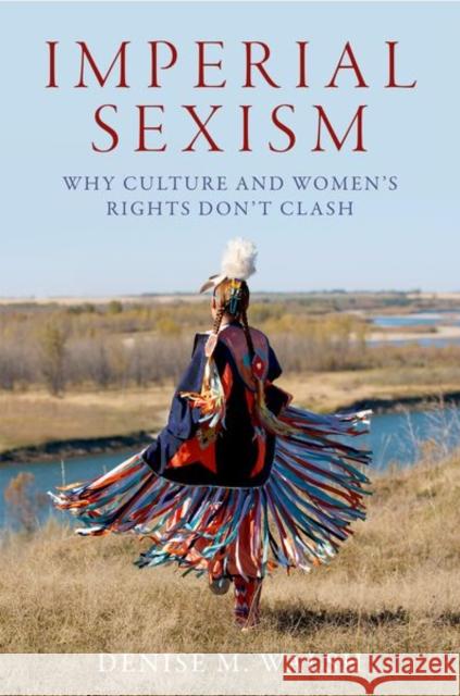 Imperial Sexism: Why Culture and Women's Rights Don't Clash