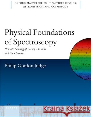 Physical Foundations of Spectroscopy: Remote Sensing of Gases, Plasmas, and the Cosmos