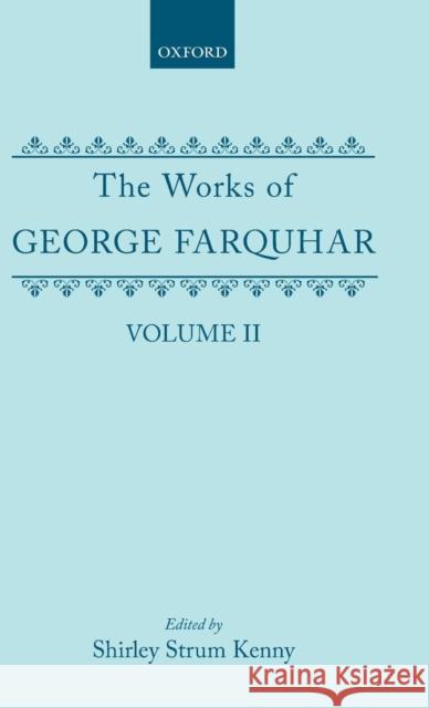 The Works of George Farquhar: Volume II