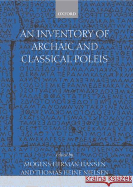 An Inventory of Archaic and Classical Poleis: An Investigation Conducted by the Copenhagen Polis Centre for the Danish National Research Foundation