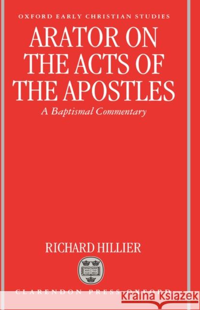 Arator on the Acts of the Apostles: A Baptismal Commentary