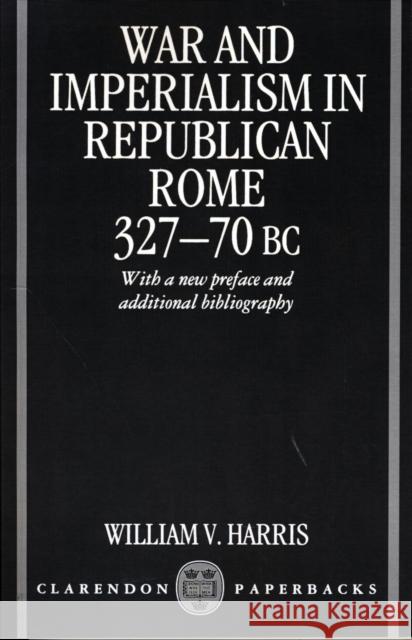 War and Imperialism in Republican Rome: 327-70 B.C.