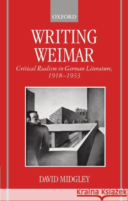 Writing Weimar: Critical Realism in German Literature, 1918-1933