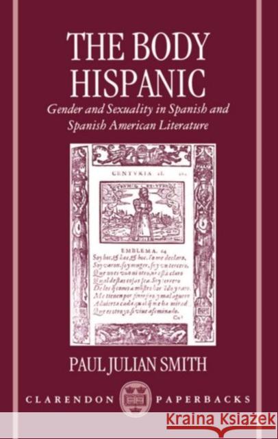 The Body Hispanic: Gender and Sexuality in Spanish and Spanish American Literature