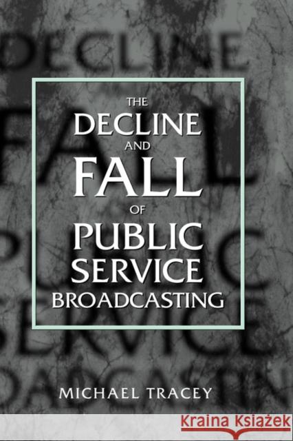 Decline and Fall of Public Service Broadcasting