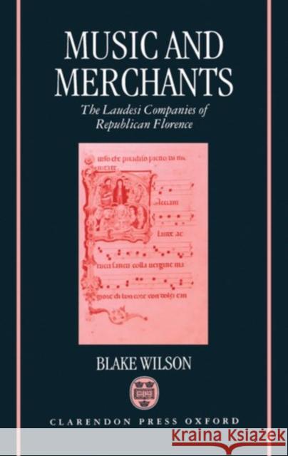 Music and Merchants - The Laudesi Companies of Republican Florence