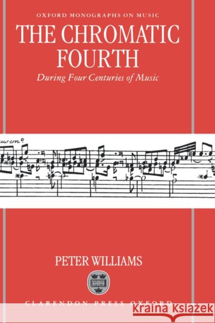 The Chromatic Fourth: During Four Centuries of Music