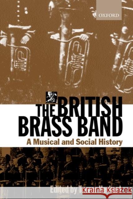 The British Brass Band: A Musical and Social History