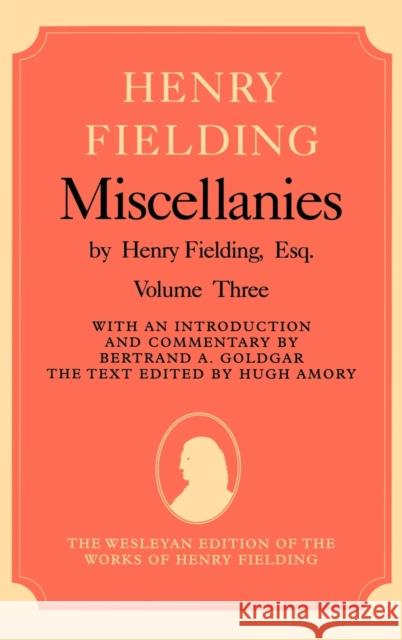 Miscellanies by Henry Fielding, Esq: Volume Three