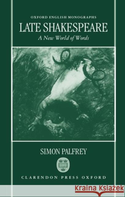 Late Shakespeare : A New World of Words