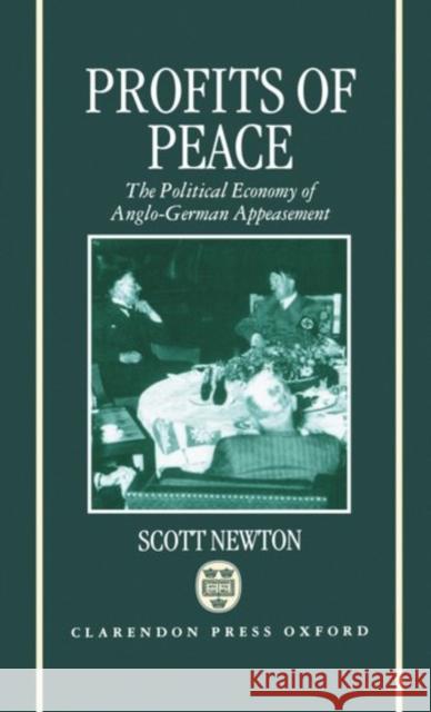 Profits of Peace 'The Political Economy of Anglo-German Appeasement'