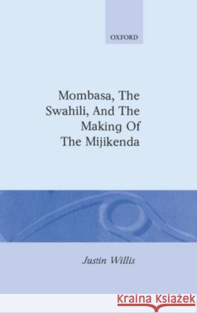 Mombasa, the Swahili, and the Making of the Mijikenda