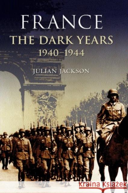 France, the Dark Years 1940-1944