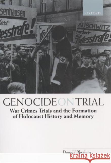 Genocide on Trial: War Crimes Trials and the Formation of History and Memory