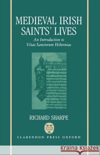 Medieval Irish Saints' Lives: An Introduction to Vitae Sanctorum Hiberniae