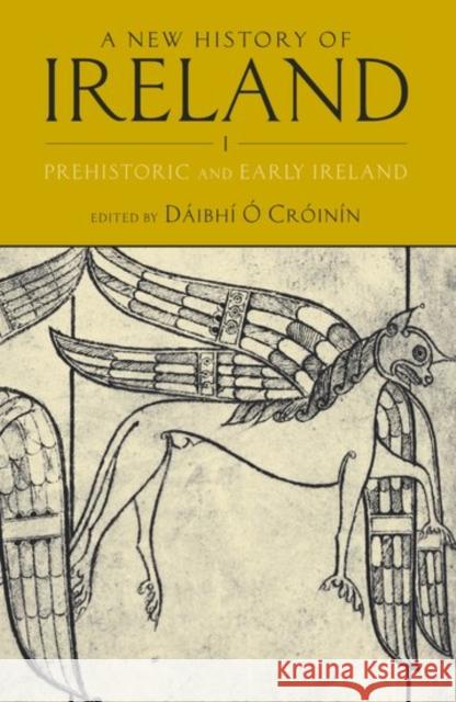 A New History of Ireland, Volume I: Prehistoric and Early Ireland