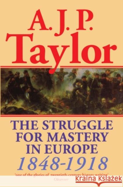 The Struggle for Mastery in Europe: 1848-1918