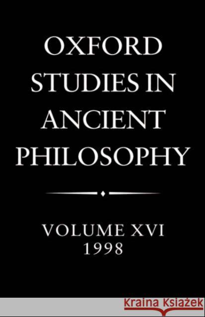 Oxford Studies in Ancient Philosophy: Volume XVI, 1998