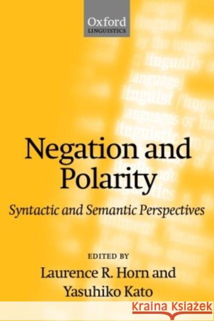 Negation and Polarity: Syntactic and Symantic Perspectives