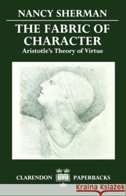 The Fabric of Character: Aristotle's Theory of Virtue