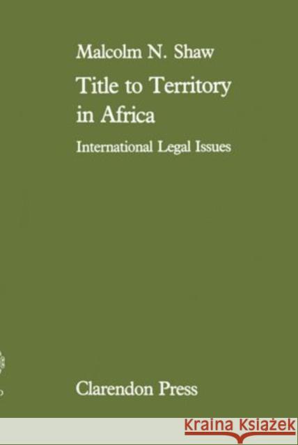 Title to Territory in Africa: International Legal Issues