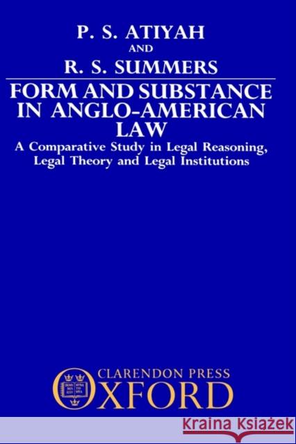 Form and Substance in Anglo-American Law: A Comparative Study in Legal Reasoning, Legal Theory, and Legal Institutions