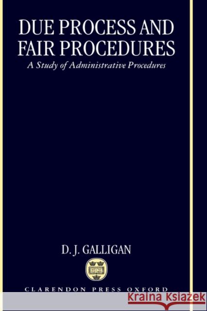 Due Process and Fair Procedures: A Study of Administrative Procedures