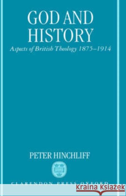 God and History: Aspects of British Theology 1875-1914