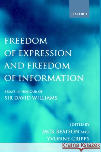 Freedom of Expression and Freedom of Information: Essays in Honour of Sir David Williams