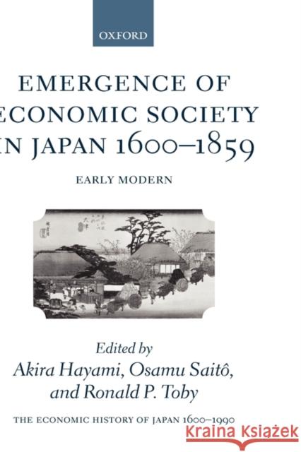 The Economic History of Japan: 1600-1990: Volume 1: Emergence of Economic Society in Japan, 1600-1859