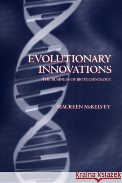 Evolutionary Innovation: The Business of Biotechnology