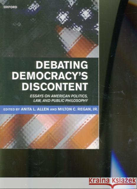 Debating Democracy's Discontent: Essays on American Politics, Law, and Public Philosophy