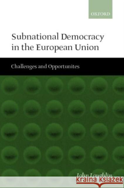 Subnational Democracy in the European Union ' Challenges and Opportunities '