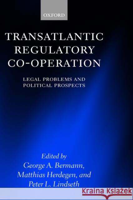 Transatlantic Regulatory Co-Operation: Legal Problems and Political Prospects