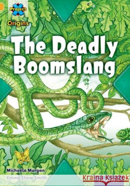 Project X Origins: Gold Book Band, Oxford Level 9: Communication: The Deadly Boomslang