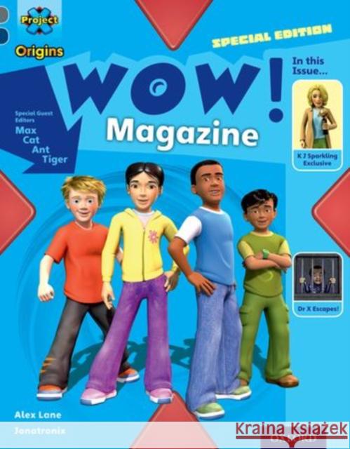 Project X Origins: Grey Book Band, Oxford Level 14: In the News: WOW! Magazine