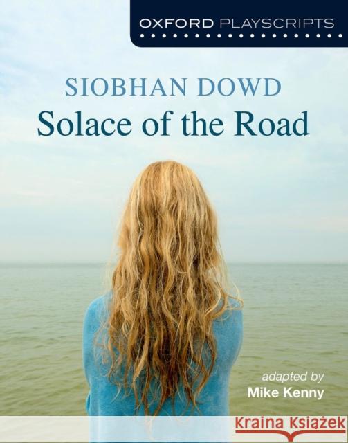 Oxford Playscripts: Solace of the Road