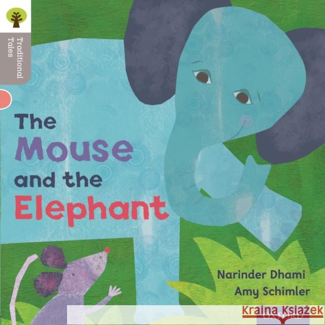 Oxford Reading Tree Traditional Tales: Level 1: The Mouse and the Elephant