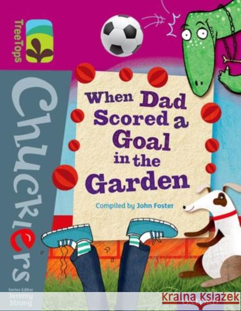 Oxford Reading Tree TreeTops Chucklers: Level 10: When Dad Scored a Goal in the Garden