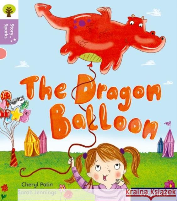 Oxford Reading Tree Story Sparks: Oxford Level 1+: The Dragon Balloon