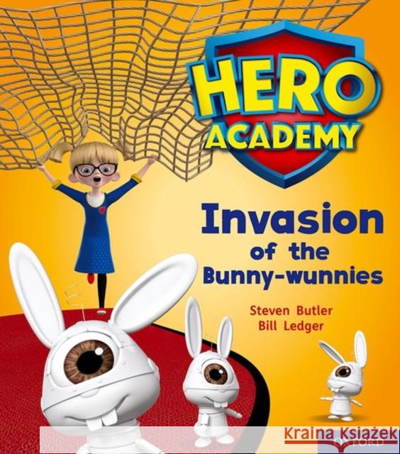 Hero Academy: Oxford Level 6, Orange Book Band: Invasion of the Bunny-wunnies