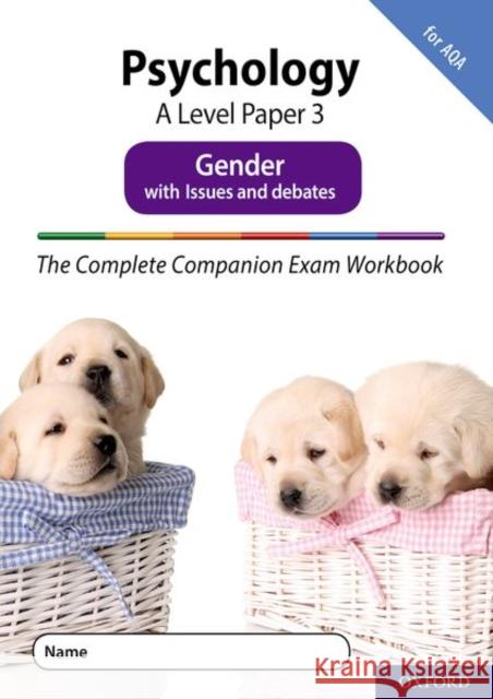 The Complete Companions Fourth Edition: 16-18: The Complete Companions: A Level Psychology: Paper 3 Exam Workbook for AQA: Gender with Issues and debates