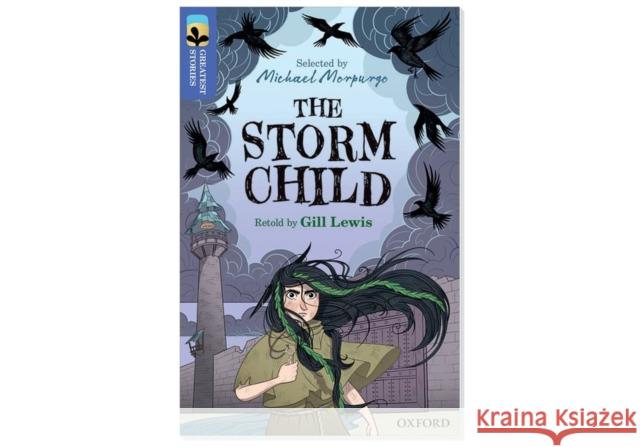 Oxford Reading Tree TreeTops Greatest Stories: Oxford Level 17: The Storm Child Pack 6