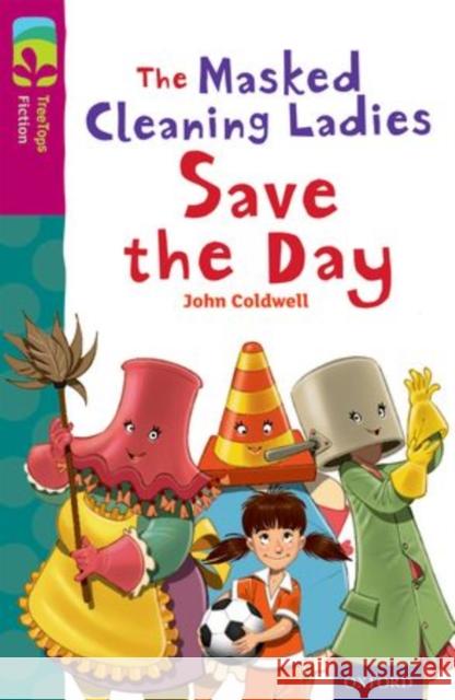 Oxford Reading Tree TreeTops Fiction: Level 10: The Masked Cleaning Ladies Save the Day