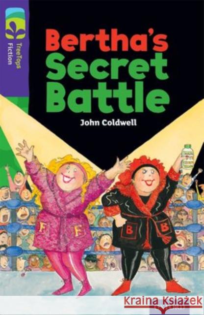 Oxford Reading Tree TreeTops Fiction: Level 11: Bertha's Secret Battle