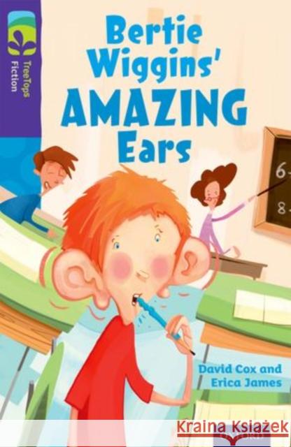 Oxford Reading Tree TreeTops Fiction: Level 11: Bertie Wiggins' Amazing Ears