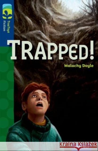 Oxford Reading Tree TreeTops Fiction: Level 14 More Pack A: Trapped!