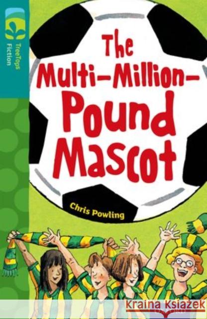 Oxford Reading Tree TreeTops Fiction: Level 16 More Pack A: The Multi-Million-Pound Mascot